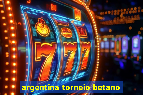 argentina torneio betano